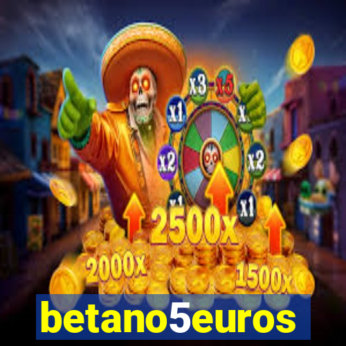 betano5euros