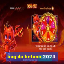 bug da betano 2024