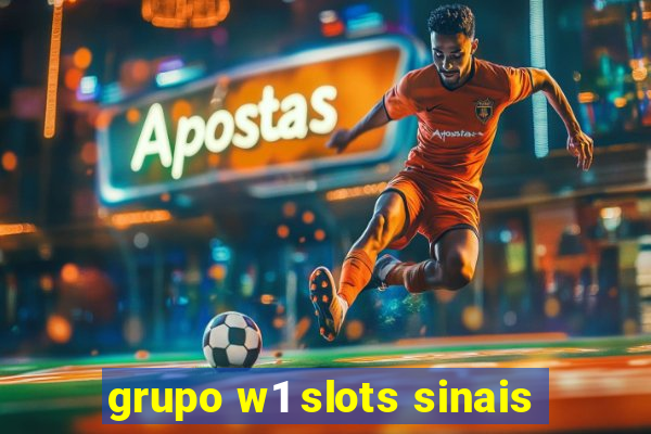 grupo w1 slots sinais