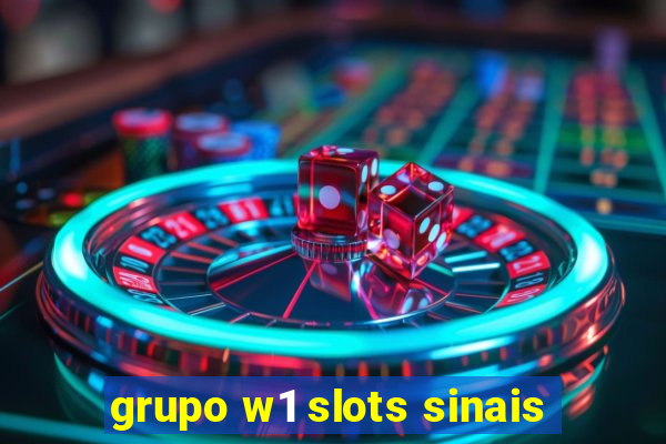 grupo w1 slots sinais