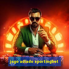 jogo adiado sportingbet