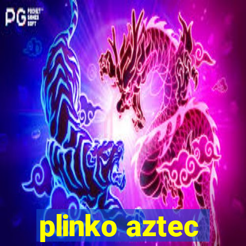 plinko aztec