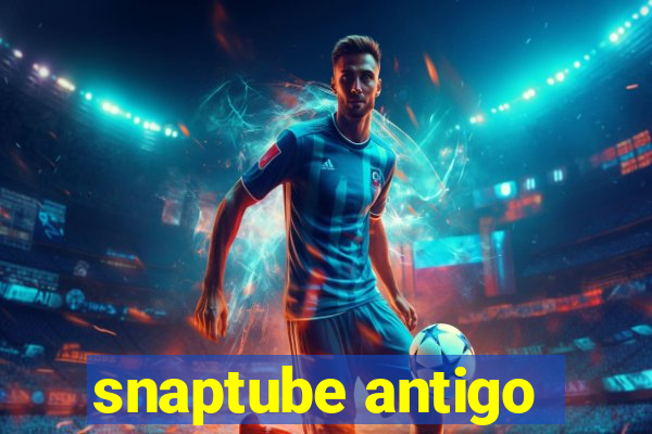 snaptube antigo