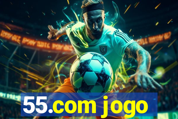 55.com jogo