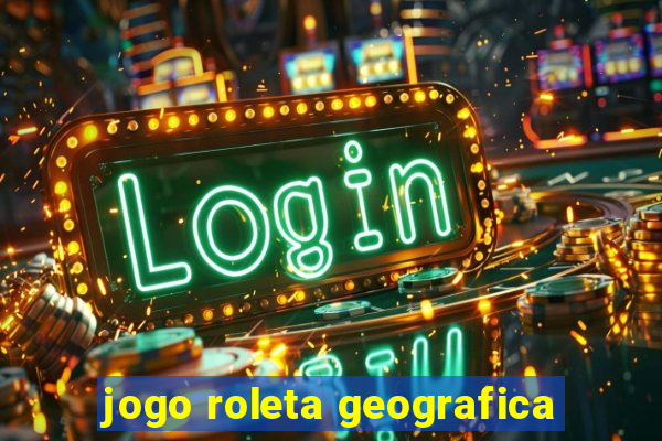 jogo roleta geografica