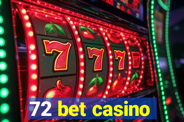 72 bet casino