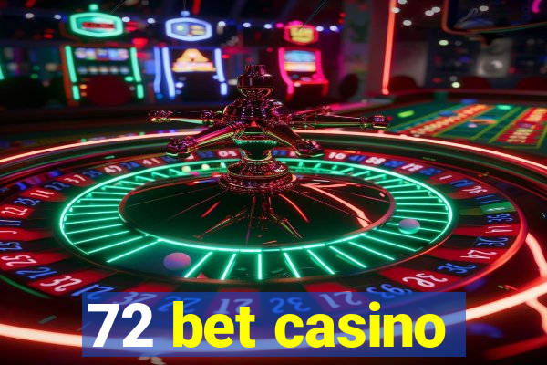 72 bet casino