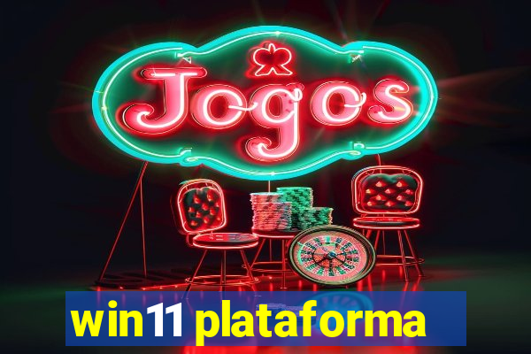 win11 plataforma