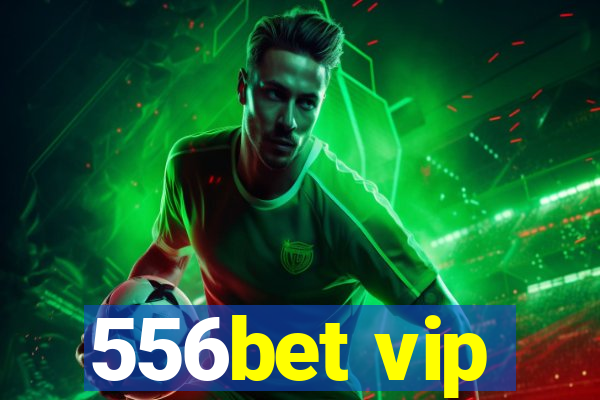 556bet vip