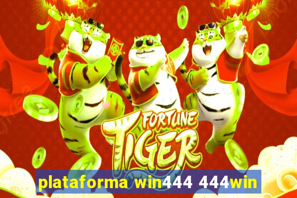 plataforma win444 444win