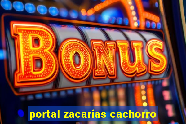 portal zacarias cachorro