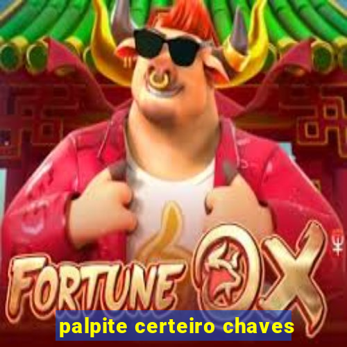 palpite certeiro chaves