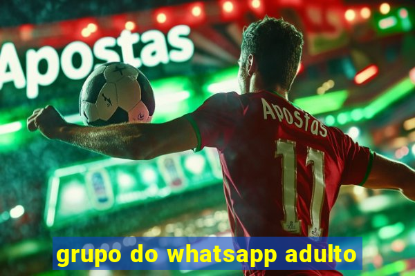 grupo do whatsapp adulto