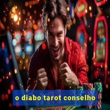 o diabo tarot conselho