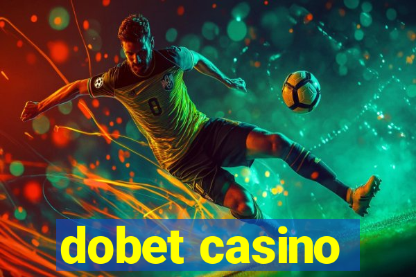 dobet casino