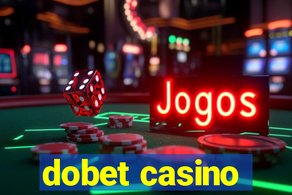 dobet casino