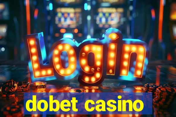 dobet casino