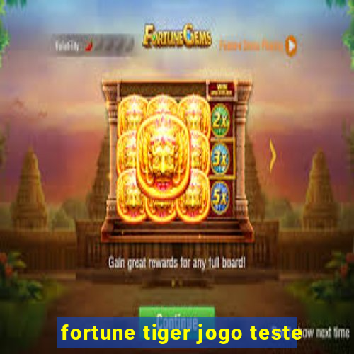 fortune tiger jogo teste