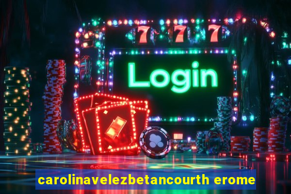 carolinavelezbetancourth erome