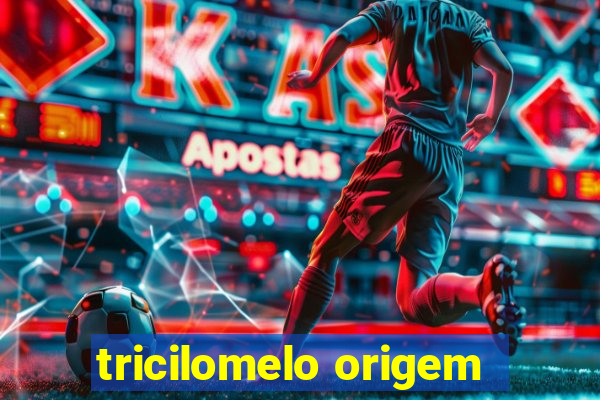 tricilomelo origem