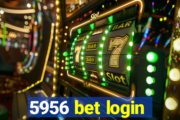 5956 bet login