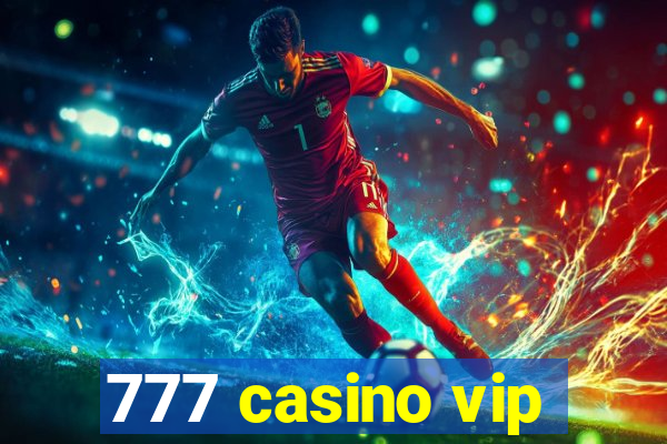 777 casino vip