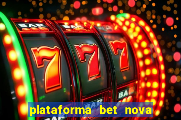 plataforma bet nova pagando no cadastro