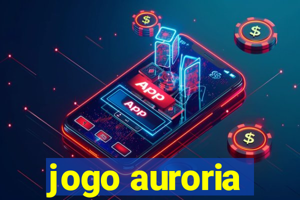 jogo auroria