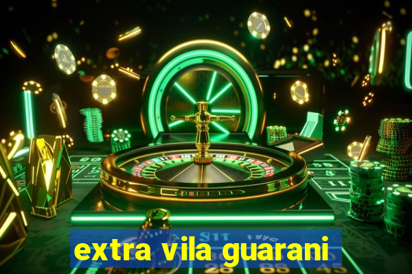 extra vila guarani