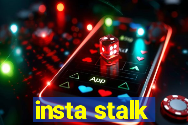 insta stalk