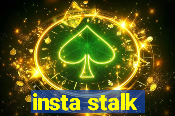 insta stalk