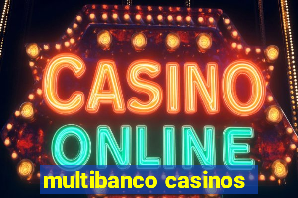 multibanco casinos