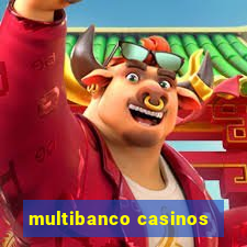 multibanco casinos