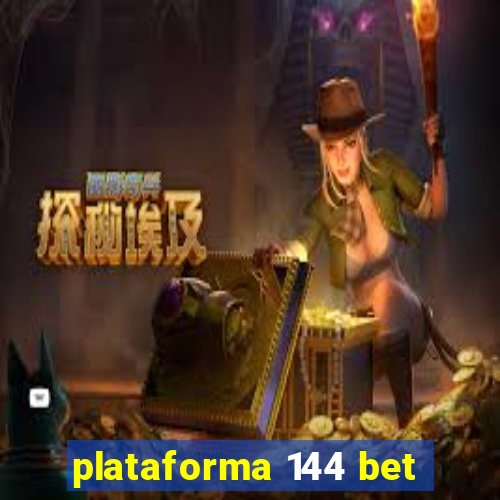 plataforma 144 bet