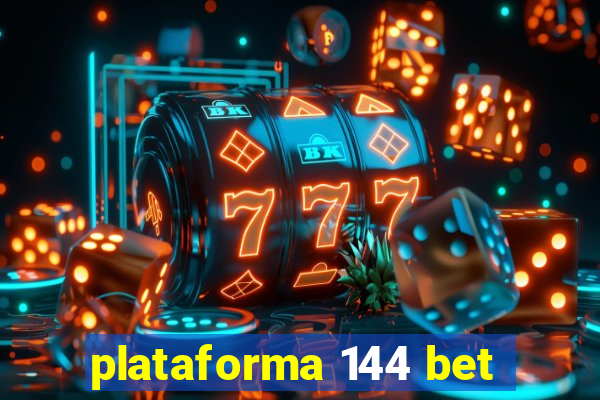 plataforma 144 bet