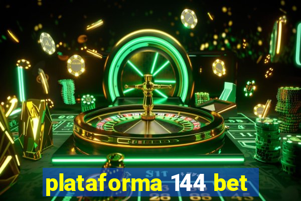 plataforma 144 bet