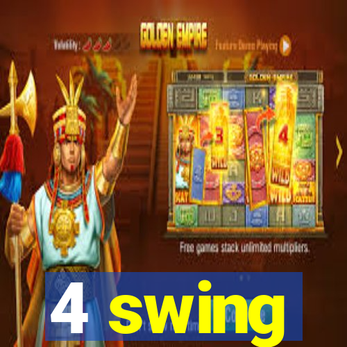 4 swing