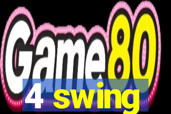 4 swing