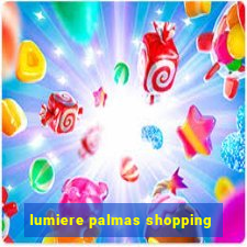 lumiere palmas shopping