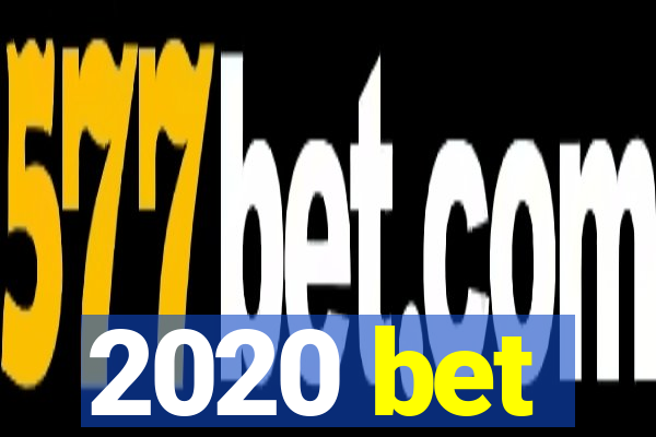 2020 bet