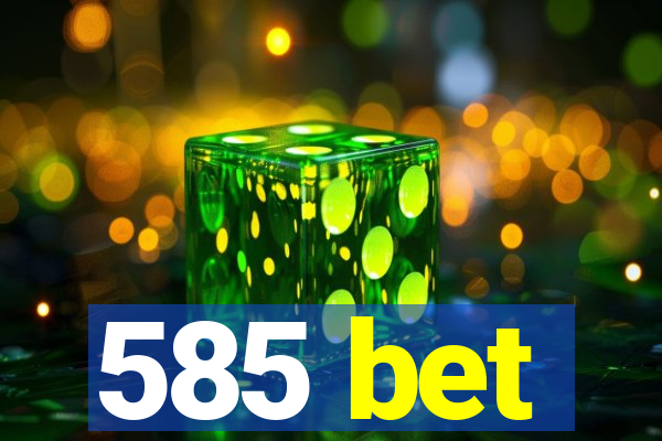 585 bet