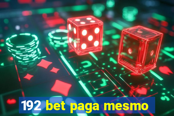 192 bet paga mesmo