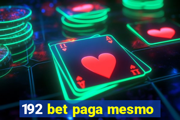 192 bet paga mesmo