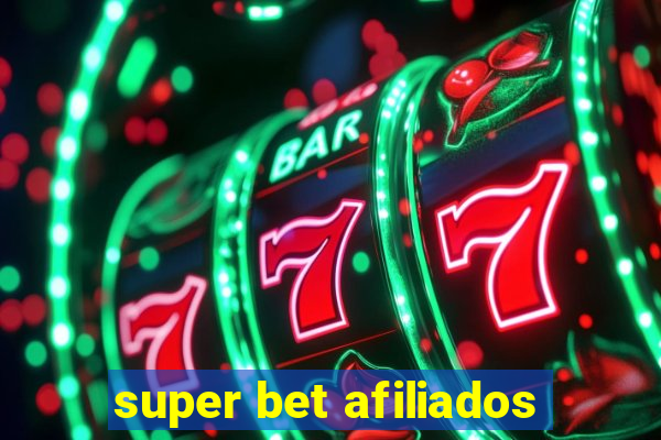 super bet afiliados