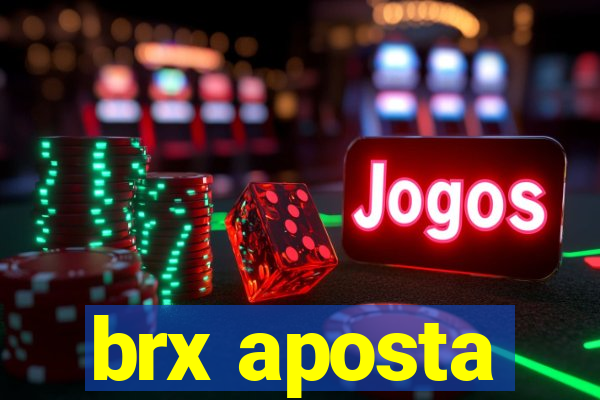 brx aposta