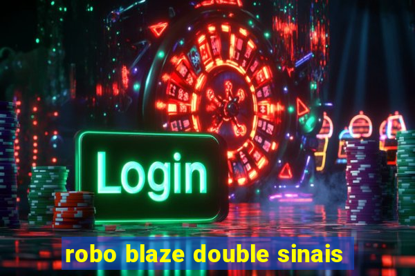 robo blaze double sinais