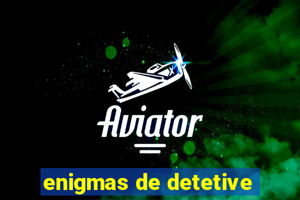 enigmas de detetive