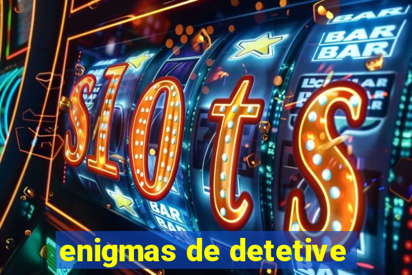 enigmas de detetive