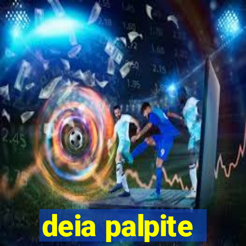 deia palpite