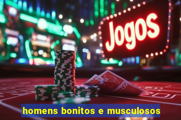 homens bonitos e musculosos